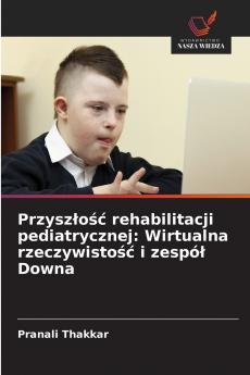 Przyszłość rehabilitacji pediatrycznej