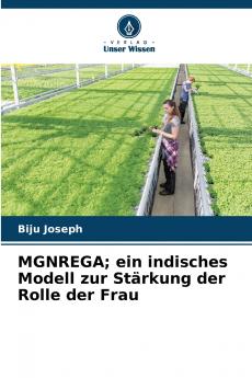 MGNREGA; ein indisches Modell zur Stärkung der Rolle der Frau