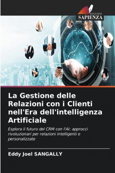 La Gestione delle Relazioni con i Clienti nell'Era dell'intelligenza Artificiale