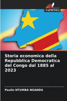 Storia economica della Repubblica Democratica del Congo dal 1885 al 2023