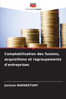 Comptabilisation des fusions acquisitions et regroupements d'entreprises