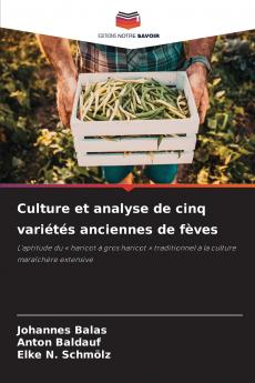 Culture et analyse de cinq variétés anciennes de fèves
