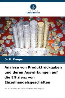 Analyse von Produktrückgaben und deren Auswirkungen auf die Effizienz von Einzelhandelsgeschäften