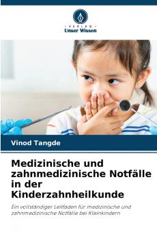 Medizinische und zahnmedizinische Notfälle in der Kinderzahnheilkunde