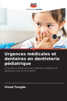 Urgences médicales et dentaires en dentisterie pédiatrique