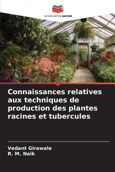 Connaissances relatives aux techniques de production des plantes racines et tubercules