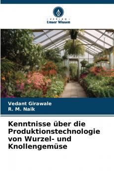 Kenntnisse über die Produktionstechnologie von Wurzel- und Knollengemüse