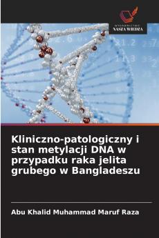 Kliniczno-patologiczny i stan metylacji DNA w przypadku raka jelita grubego w Bangladeszu
