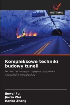 Kompleksowe techniki budowy tuneli