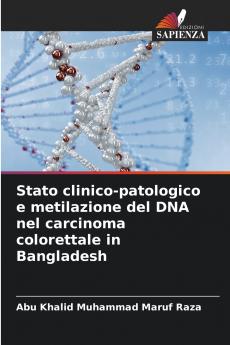 Stato clinico-patologico e metilazione del DNA nel carcinoma colorettale in Bangladesh