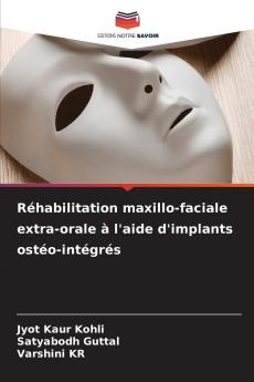 Réhabilitation maxillo-faciale extra-orale à l'aide d'implants ostéo-intégrés