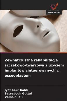 Zewnątrzustna rehabilitacja szczękowo-twarzowa z użyciem implantów zintegrowanych z osseoplastem