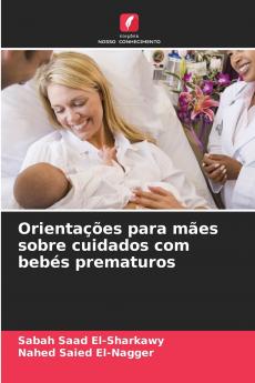 Orientações para mães sobre cuidados com bebés prematuros