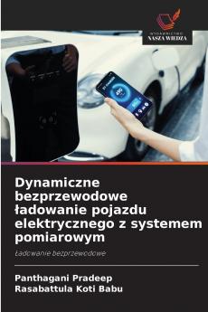 Dynamiczne bezprzewodowe ładowanie pojazdu elektrycznego z systemem pomiarowym