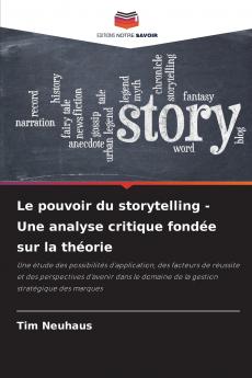 Le pouvoir du storytelling - Une analyse critique fondée sur la théorie