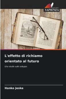 L'effetto di richiamo orientato al futuro