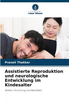 Assistierte Reproduktion und neurologische Entwicklung im Kindesalter