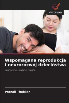 Wspomagana reprodukcja i neurorozwój dzieciństwa