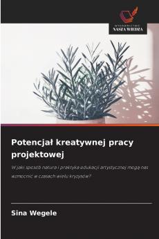 Potencjał kreatywnej pracy projektowej