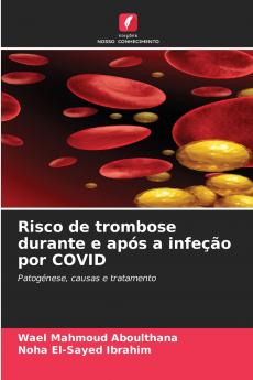 Risco de trombose durante e após a infeção por COVID