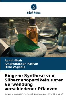 Biogene Synthese von Silbernanopartikeln unter Verwendung verschiedener Pflanzen