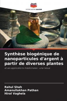 Synthèse biogénique de nanoparticules d'argent à partir de diverses plantes