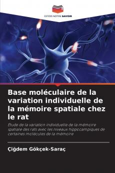 Base moléculaire de la variation individuelle de la mémoire spatiale chez le rat