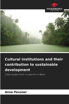 Cultural institutions and their contribution to sustainable development