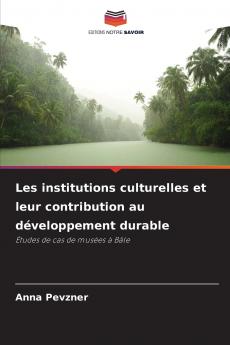 Les institutions culturelles et leur contribution au développement durable