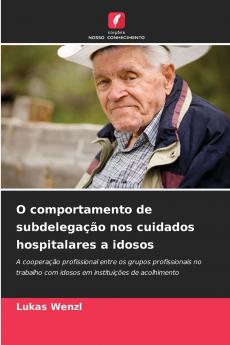 O comportamento de subdelegação nos cuidados hospitalares a idosos