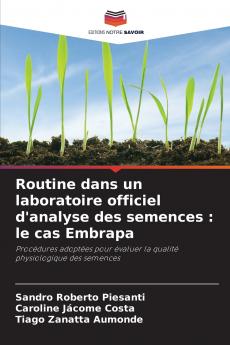 Routine dans un laboratoire officiel d'analyse des semences