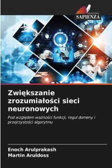 Zwiększanie zrozumiałości sieci neuronowych