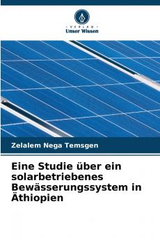 Eine Studie über ein solarbetriebenes Bewässerungssystem in Äthiopien