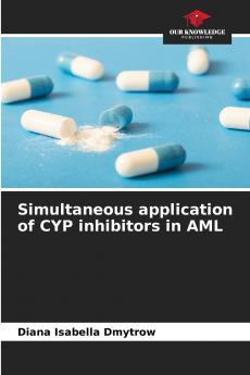 Simultaneous application of CYP inhibitors in AML