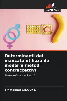 Determinanti del mancato utilizzo dei moderni metodi contraccettivi