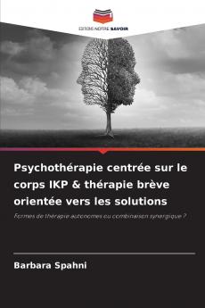 Psychothérapie centrée sur le corps IKP & thérapie brève orientée vers les solutions