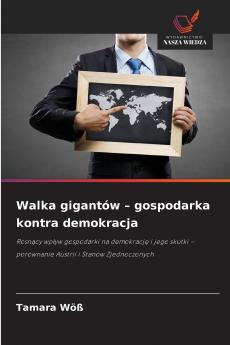 Walka gigantów - gospodarka kontra demokracja
