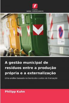 A gestão municipal de resíduos entre a produção própria e a externalização