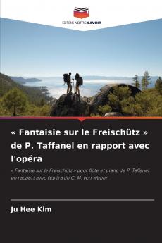 Fantaisie sur le Freischütz  de P. Taffanel en rapport avec l'opéra