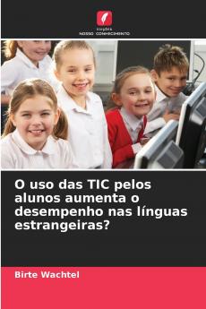 O uso das TIC pelos alunos aumenta o desempenho nas línguas estrangeiras?