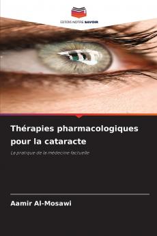 Thérapies pharmacologiques pour la cataracte