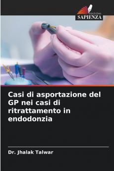 Casi di asportazione del GP nei casi di ritrattamento in endodonzia