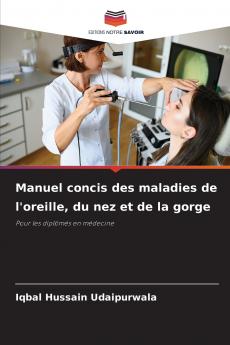 Manuel concis des maladies de l'oreille du nez et de la gorge
