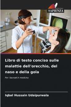 Libro di testo conciso sulle malattie dell'orecchio del naso e della gola