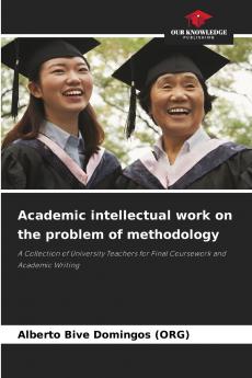 Academic intellectual work on the problem of methodology