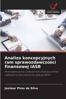 Analiza koncepcyjnych ram sprawozdawczości finansowej IASB