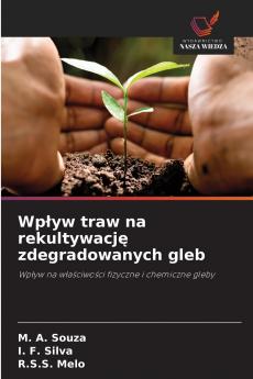 Wpływ traw na rekultywację zdegradowanych gleb
