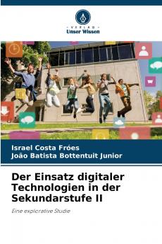 Der Einsatz digitaler Technologien in der Sekundarstufe II