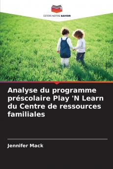 Analyse du programme préscolaire Play 'N Learn du Centre de ressources familiales