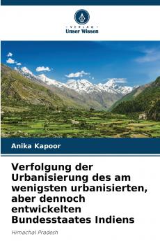 Verfolgung der Urbanisierung des am wenigsten urbanisierten aber dennoch entwickelten Bundesstaates Indiens